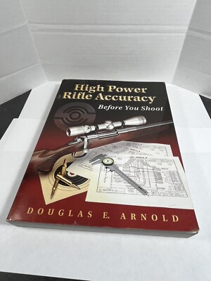 High Power Rifle Accuracy - Before You Shoot - Used Book - Douglas E. Arnold