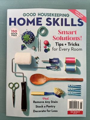 Good Housekeeping Home Skills: Master Your Domain with Practical Solutions