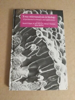 X-ray Microanalysis in Biology: Experimental Techniques and Applications  hardc