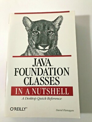 Java Foundation Classes in a Nutshell : A Desktop Quick Reference -O'REILLY LN 