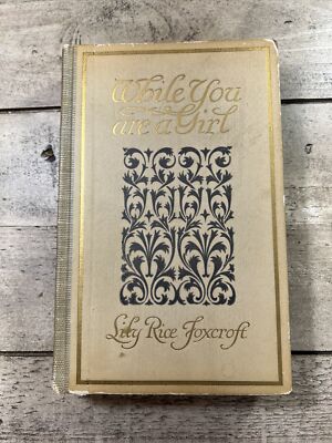 1913 Antique Lifestyle Book ''While You are a Girl''- Finance, Manners, Socials