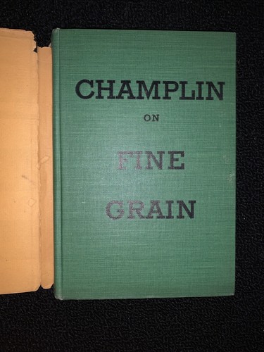 Champlin On Fine Grain by Harry Champlin 1937 2nd Printing HCDJ