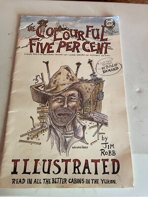 The Colorful Five Percent: Guide to Yukon's Greatest Treasure Jim Robb No.1 1992