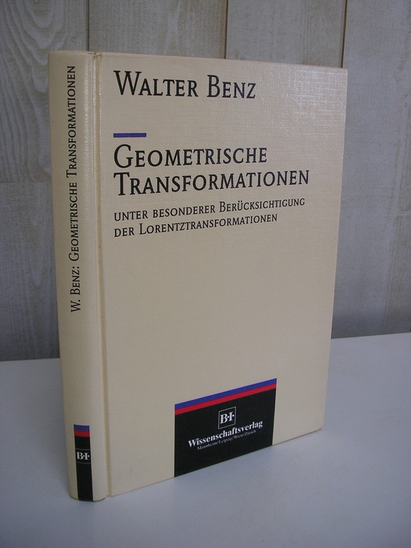 Walter Benz : Geometrische Transformationen Unter Besonderer BerÃ¼Cksichtigung...