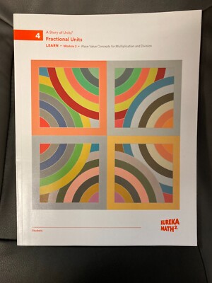 Eureka Math 2;  Unit 4 A Story of Units Fractional Units, LEARN Module 2 -NEW