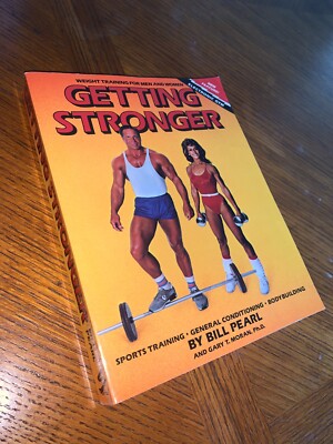 Getting Stronger : Weight Training for Men and Women by Gary Moran and Bill...