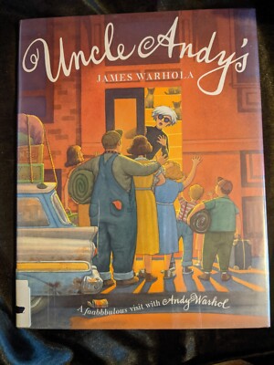Uncle Andy's: A Faabbbulous Visit With Andy Warhol by James Warhola