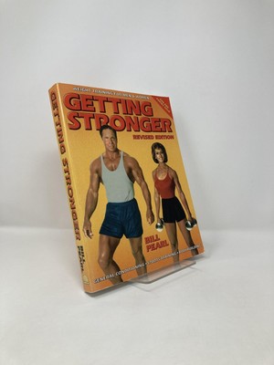 Getting Stronger Weight Training for Men and Women Revised Edition by Bill 1st