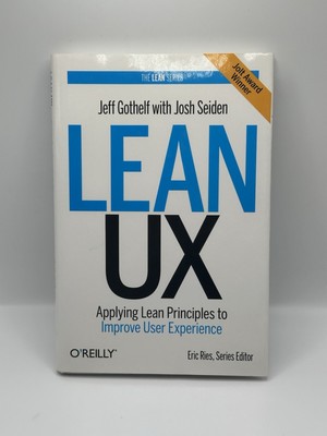 Lean UX: Applying Lean Principles to Improve User Experience by Jeff Gothelf -L-