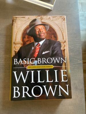 Basic Brown: My Life and Our Times by Jr. Brown, Willie L: New