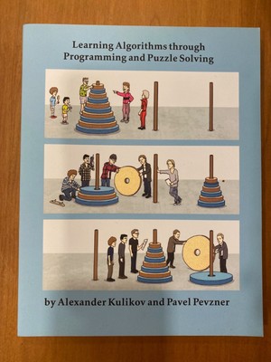 Learning Algorithms Through Programming and Puzzle Solving by Pavel Pevzner 