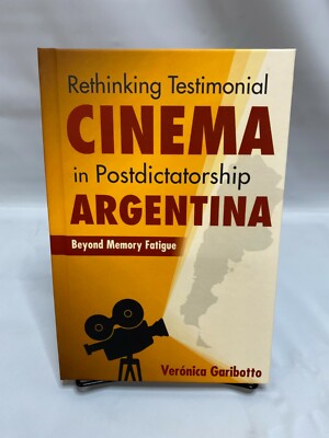 Rethinking Testimonial Cinema in Postdictatorship Argentina: Beyond Memory Fatig