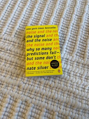The Signal and the Noise: Why So Many Predictions Fail--but Some Don't - GOOD