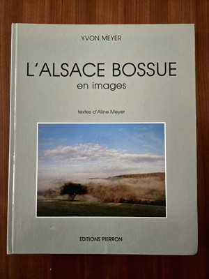 L'Alsace Bossue En Images By Yvon & Aline Meyer - French Photography Art Book 
