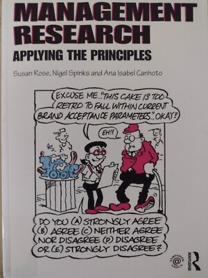 Management Research : Applying the Principles by Susan Rose, Nigel Spinks and...