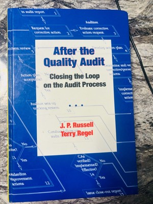 After the Quality Audit : Closing the Loop on the Audit Process by Terry...