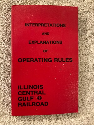 Interpretations & Explanations of Operating Rules, Illinois Central Gulf R.R.
