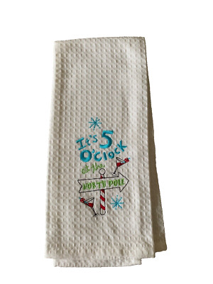 Kitchen Dish Tea Bar Hand Towel Martini Holiday IT'S 5 O'CLOCK AT THE NORTH POLE