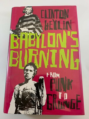 Babylon's Burning: From Punk to Grunge by Heylin, Clinton Book The Fast Free