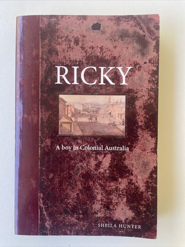 Ricky: A Boy in Colonial Australia by Sheila Hunter (Paperback, 2017)