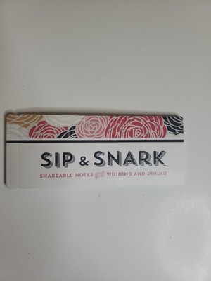 Sip & Snark Sharable Notes For Whining And Dining Drinking Coupons * NEW *