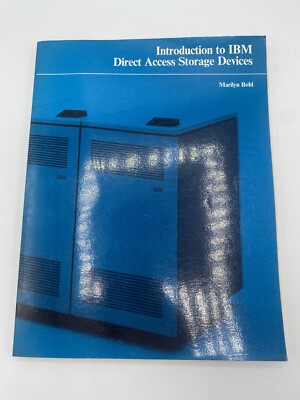 Introduction to IBM Direct Access Storage Devices -  Marilyn Bohl
