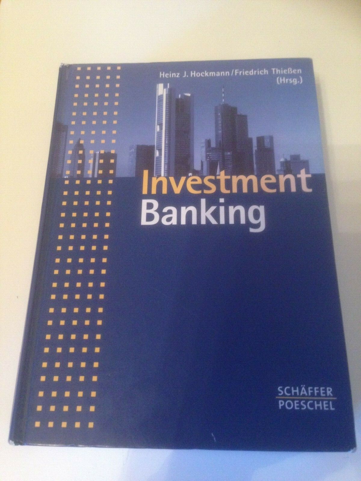 Investment Banking - Heinz J. Hockmann / Friedrich Thießen 2002