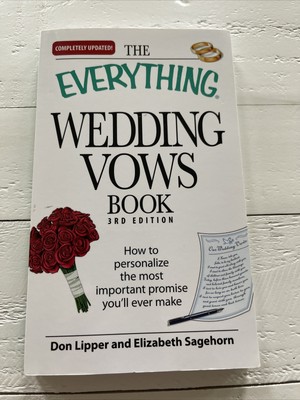 THE EVERYTHING WEDDING VOWS BOOK: HOW TO PERSONALIZE THE By Don Lipper
