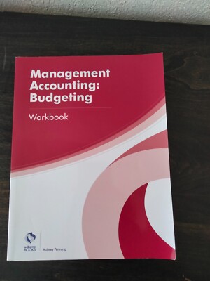 Management Accounting: Budgeting Workbook (AAT Professional Diploma level 4)