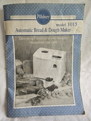 Pillsbury Model 1015 Bread Maker Machine Instruction Manual & Recipes