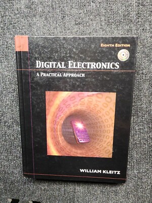 Digital Electronics : A Practical Approach by William Kleitz (2007, CD-ROM /...