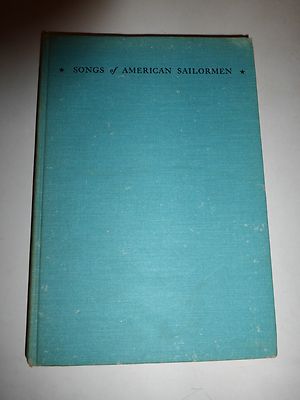 SONGS OF AMERICAN SAILORMEN, 1938,Joanna C.Colcord,2nd Edition HB B156