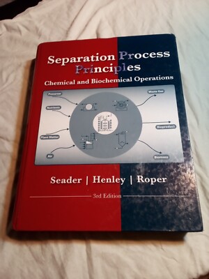 Separation Process Principles 3e by Seader, Henley, Roper