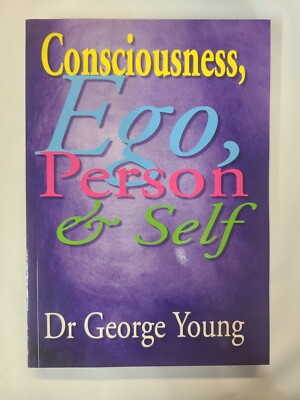 CONSCIOUSNESS, EGO, PERSON & SELF by Dr. George Young/ Paperback NEW