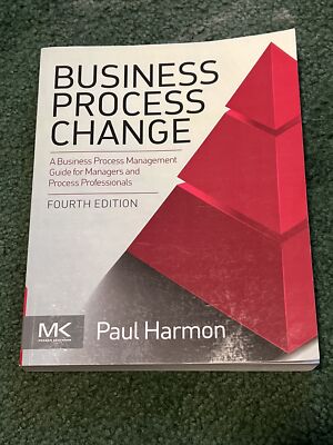 Business Process Change: A Business Process Management Guide for Managers & Proc