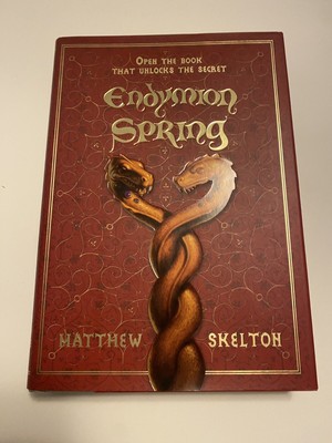 Endymion Spring : Die Macht des Geheimen Buches by Matthew Skelton First Edition