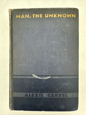 Man, The Unknown By Alexis Carrel (1938, Hardcover) Halcyon House