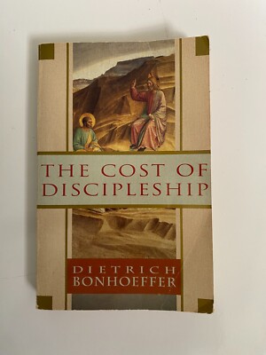 The Cost of Discipleship by Dietrich Bonhoeffer , 1959 classic