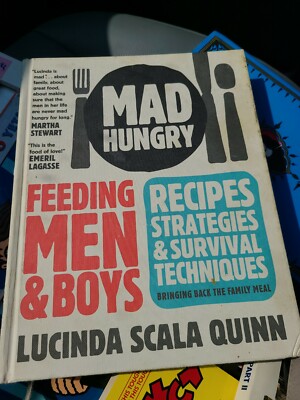MAD HUNGRY Feeding Men & Boys- Hardcover Lucinda Scala Quinn cookbook