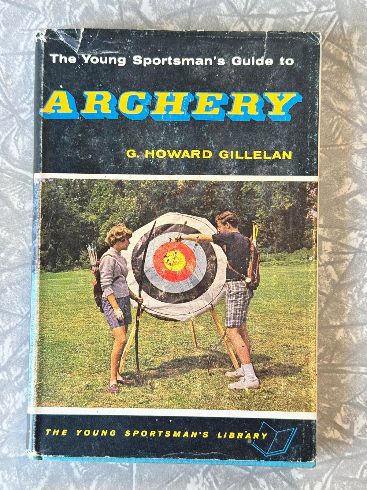 1962 Vintage The Young Sportsman’s Guide to Archery by G. Howard Gillelan