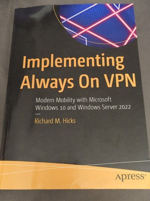 Implementing Always on VPN : Modern Mobility With Microsoft Windows 10 and Wi...