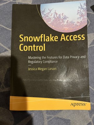 Snowflake Access Control : Mastering the Features for Data Privacy and...