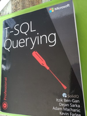 Developer Référence Ser.: T-SQL Querying by Adam Machanic, Itzik Ben-Gan, Dejan
