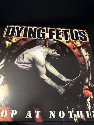 Stop at Nothing by Dying Fetus (Record, 2017)