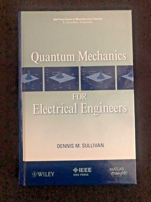 Quantum Mechanics for Engineers: IEEE Press Series on Microelectronic Systems