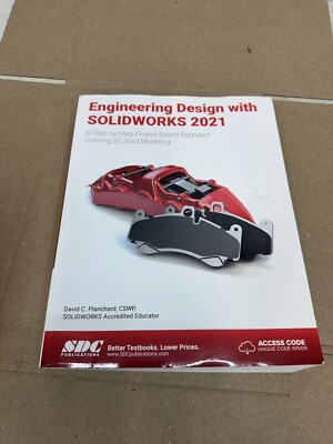 Engineering Design with SOLIDWORKS 2021: A Step-by-Step Project Based Approa...