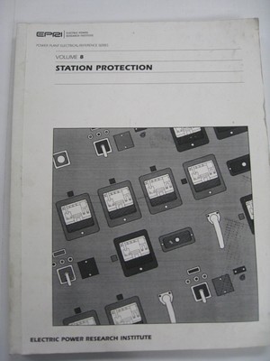 POWER PLANT ELECTRICAL REFERENCE SERIES, VOL. 8: STATION Protection