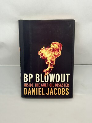 BP Blowout: Inside the Gulf Oil Disaster by Daniel Jacobs (2016, Hardcover)