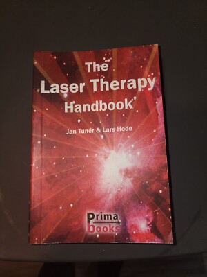 The Laser Therapy Handbook: A Guide for Research Scientists, Doctors, Dentists, 
