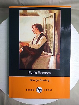 Eve's Ransom by George  Gissing (Dodo Press) Paperback 